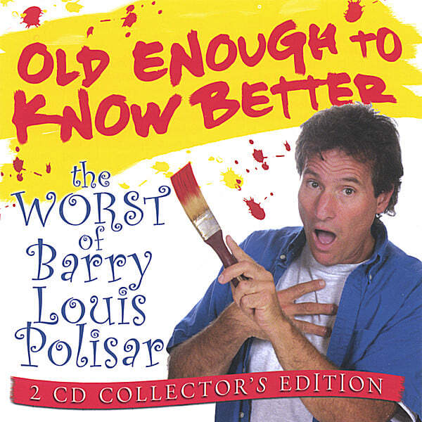 Cover art for Old Enough To Know Better: The Worst of Barry Louis Polisar 2-CD set