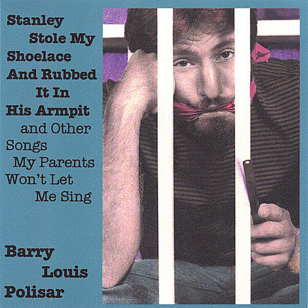 Cover art for Stanley Stole My Shoelace and Rubbed it in His Armpit and other Songs My Parents Won't Let Me Sing